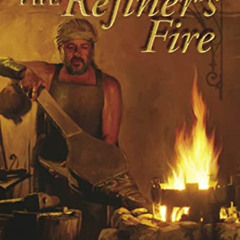 View EBOOK ✏️ The Refiner's Fire: In All Things, God Works for Good by  Gavin Anthony