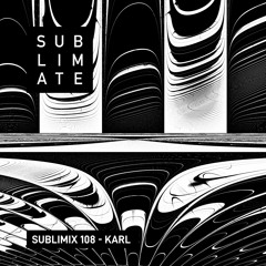Sublimix #108 - KARL