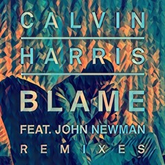 Calvin Harris - Blame Ft. John Newman DRIFT & RYDOW (REMIX)✅FREE DOWNLOAD✅