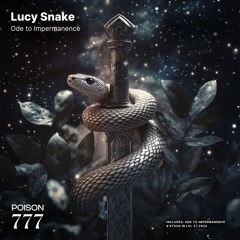 Premiere: Lucy Snake - Ode To Impermanence | Poison 777