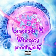 Lemonade x Whoopty (Prodbyjelly Mashup)