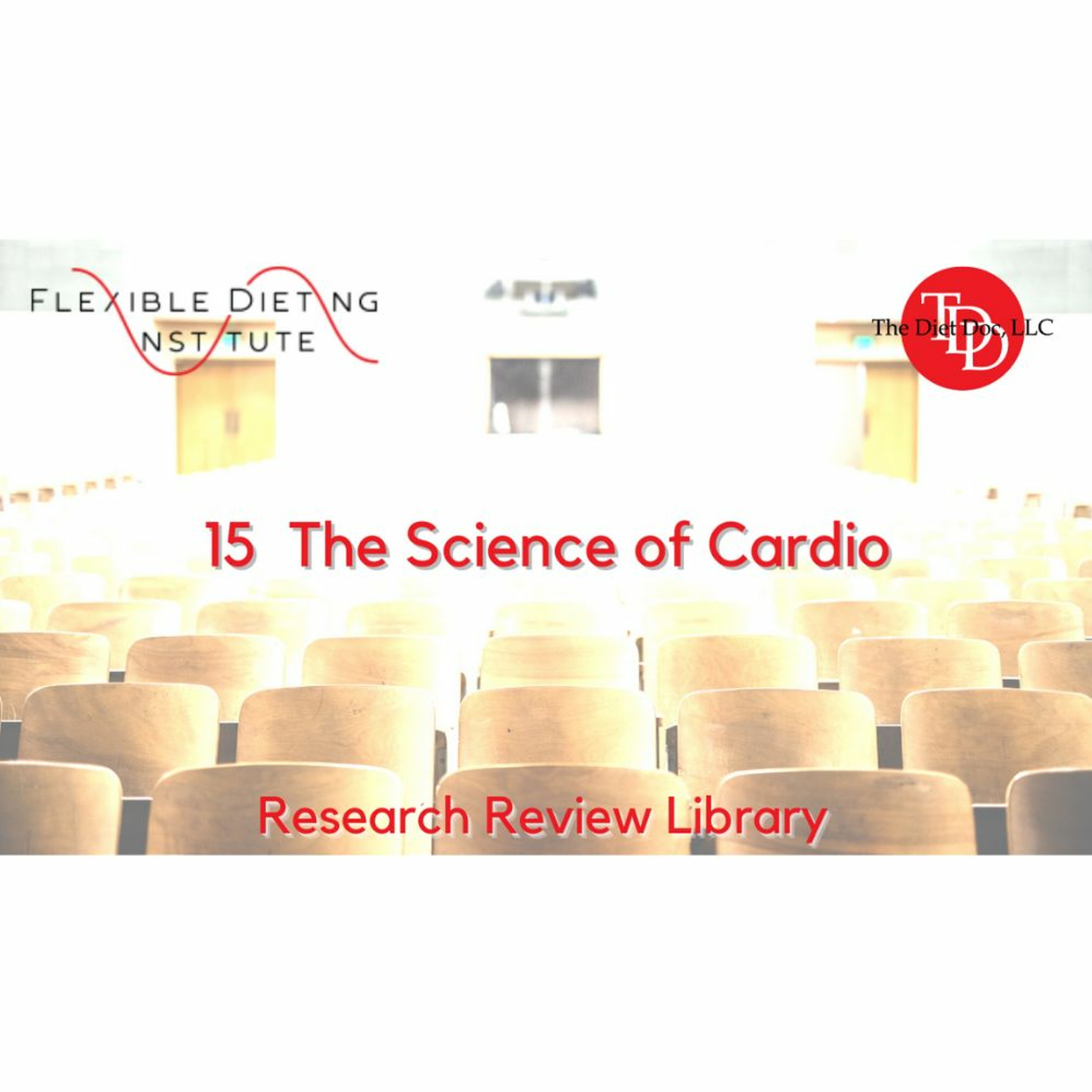 FLEXIBLE DIETING INSTITUTE Research Reviews - 15 The Science Of Cardio episode artwork