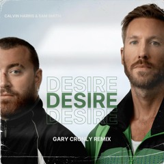 Calvin Harris, Sam Smith - Desire (Gary Cronly Remix)