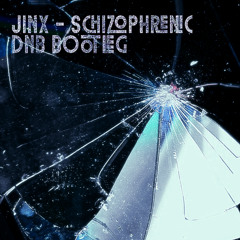 Jinx - Schizophrenic (dnb bootleg)