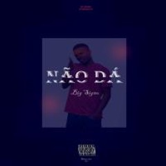 Não Dá [prod. BSMusik]