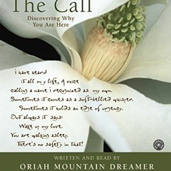 [VIEW] EBOOK EPUB KINDLE PDF The Call CD: Discovering Why You Are Here by  Oriah Moun