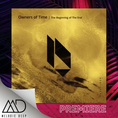 PREMIERE: Owners Of Time - The Beginning Of The End (Original Mix) [Beatfreak]