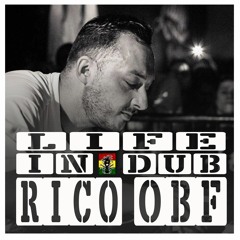 LIFE IN DUB PODCAST #12 RICO OBF hosted by Steve Vibronics
