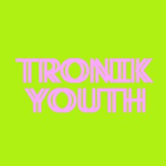 Tronik Youth Sept 2022