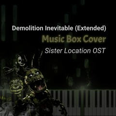 FNaF SL - Demolition Inevitable (Music Box Cover)