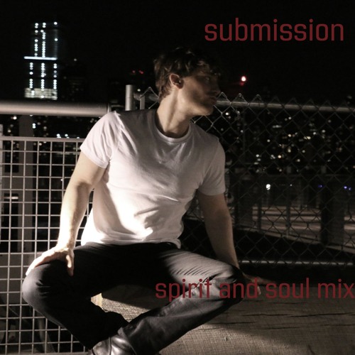 Submission (Spirit And Soul Dub) [feat. Ashley L'Wrenn]