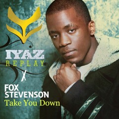 Iyaz x Fox Stevenson - Replay x Take You Down (Wado's Mashup)