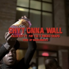 Killa Key Ft. Fat Yee X Smoke Chapo - Shyt Onna Wall