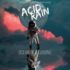 Acid Rain - Ocean of Illusions