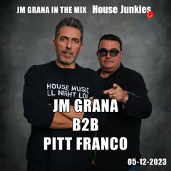 HOUSE JUNKIES JM GRANA B2B PITT FRANCO (05-12-2023)