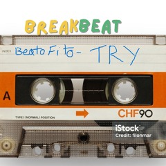 Beato Fito- Try (Breakbeat Original Version)