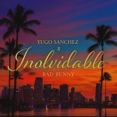 Bad Bunny - INoLVIDABLE