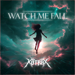 Watch Me Fall - Kotrax