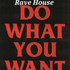 DO WHAT YOU WANT (Rave House) 24 Bit WAV