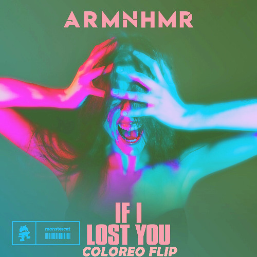 ARMNHMR - If I Lost You (Coloreo Flip)