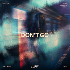 Freyer, Federico Racchini, Dean Andrew - Don't Go