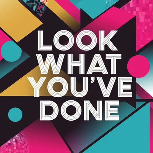 Look What You've Done (Original Mix)