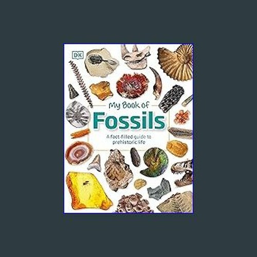 Stream {READ} ⚡ My Book of Fossils A factfilled guide to prehistoric