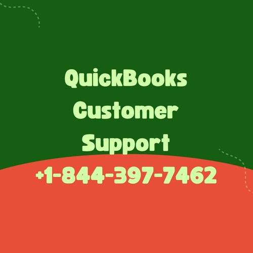 Stream Quickbooks Customer Support (+1-844-397-7462) by QuickBooks Customer Support | Listen online for free on SoundCloud