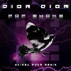 Pop Smoke - Dior Dior [ Maikel Fuan RMX ]