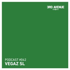 3rd Avenue Podcast 042 - Vegaz SL