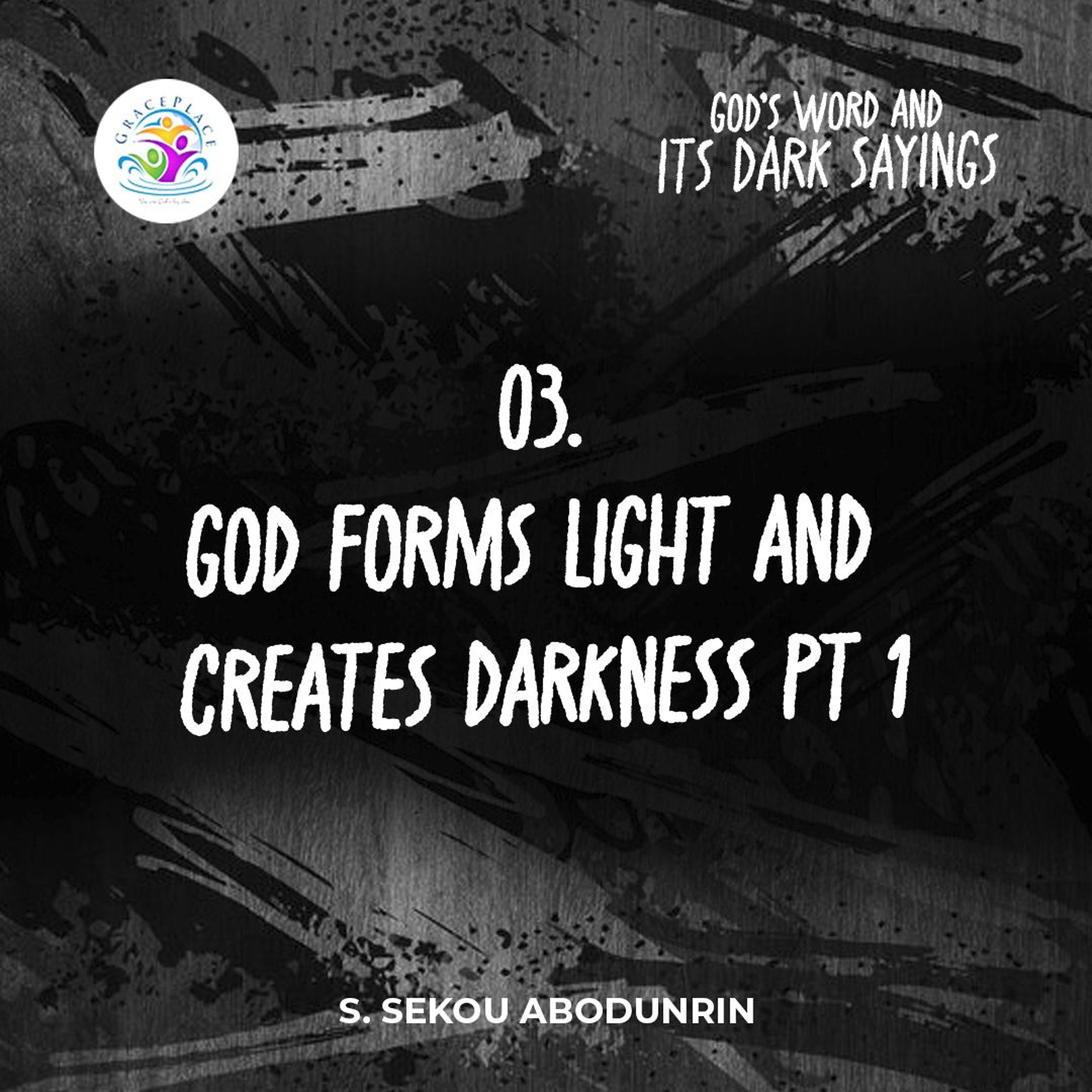 God Forms Light And Creates Darkness Pt 1 (SA240730) episode artwork