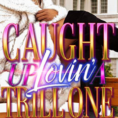 [Free] EBOOK 🗃️ Caught Up Lovin' A Trill One by  Michelle Elaine EBOOK EPUB KINDLE P