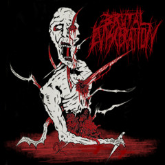 BRUTAL EVISCERATION - Skin Removed, Flesh Torn Apart