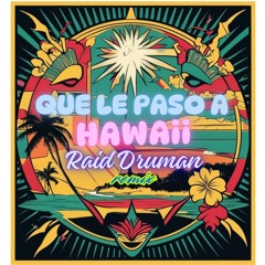LO QUE LE PASÓ A HAWAii - [Raid Druman Cumbia Remix]