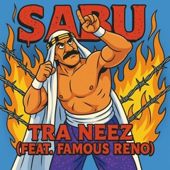 Tra Neez - Sabu (feat. FAMOUS RENO)