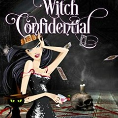 [Access] EPUB 📂 Witch Confidential (A Supernatural Speakeasy Cozy Mystery Book 2) by