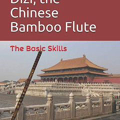 download EBOOK 💞 How to Play Dizi, the Chinese Bamboo Flute: The Basic Skills by  H.