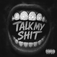 Talk My Shit