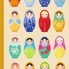 [ACCESS] EBOOK 💙 Russian Nesting Doll Journal Notebook: Matryoshka Themed Lined Jour