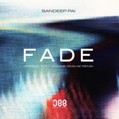 Sandeep Pai - Fade (Jerome Isma-Ae Remix)
