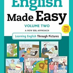 [GET] EBOOK 💝 English Made Easy Volume Two: A New ESL Approach: Learning English Thr