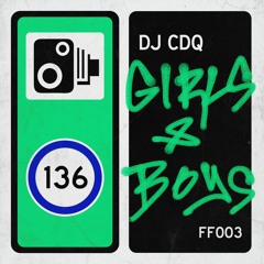 DJ CDQ - Girls & Boys [FREE DL]