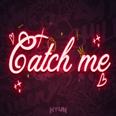 Catch me(Original mix)-HYUN, Rookie[FREE]