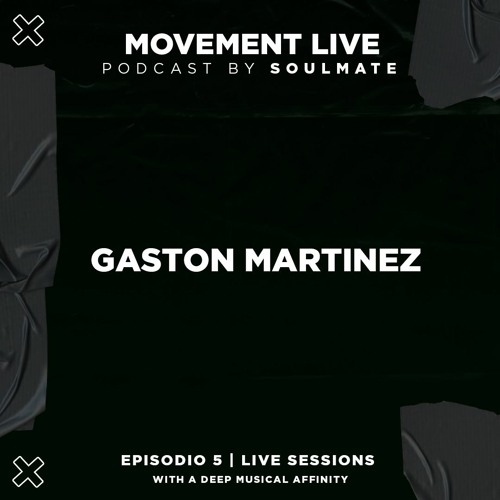 Movement Live Podcast Ep. 5 - Gaston Martinez