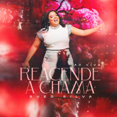 Reacende a Chama (Ao Vivo)