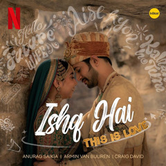 Ishq Hai (This is Love) (From "Mismatched, Season 3") [feat. Romy, Amarabha Banerjee, Varun Jain, Madhubanti Bagchi & Raj Shekhar]