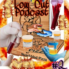 Low Cut Podcast #2 : Piss, blod & Margherita
