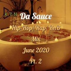 #DaSauce - Hip Hop and R&B June 2020 K.Y.N Mix (ft. Chris Brown, Gunna, Tory Lanez, Kehlani & More.)