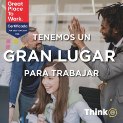 Think-E Chile Descubre a Nuestro Equipo y Por Qué Somos un Great Place to Work