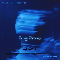 Aykan Emir - In My Dreams (Original Mix)